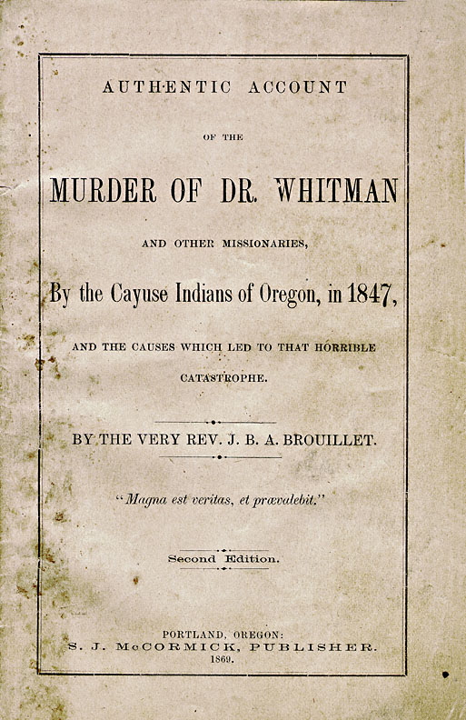 Brouillet's Account of the Murder of Dr. Whitman, 1869